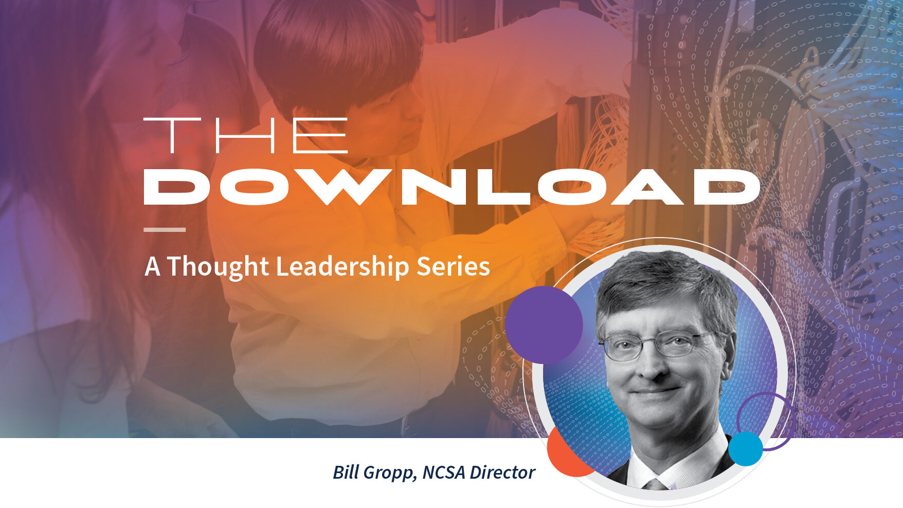 A picture of Bill Gropp in the lower right hand corner, with The Download logo behind him.