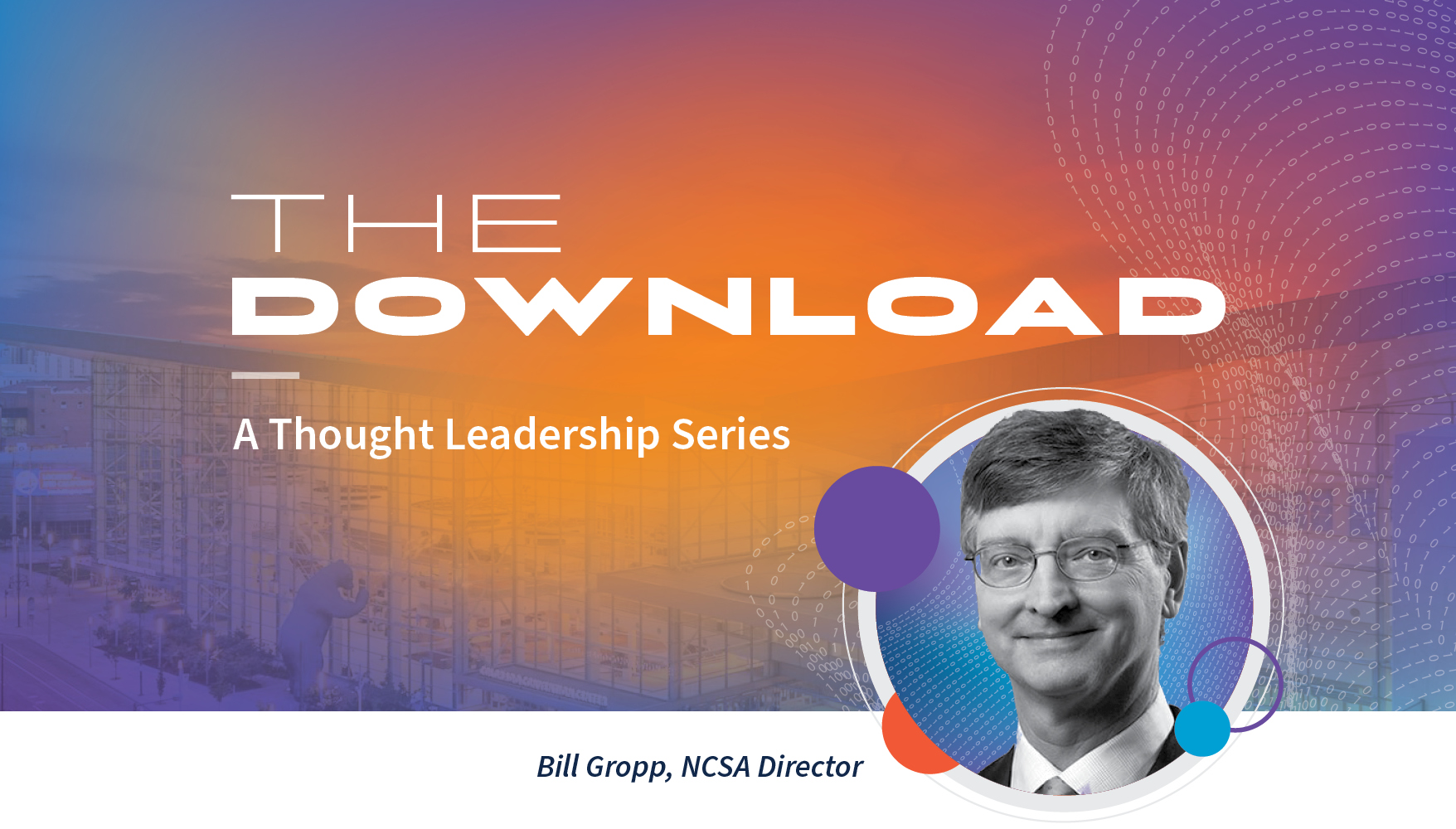 A picture of Bill Gropp in the lower right hand corner, with The Download logo behind him.